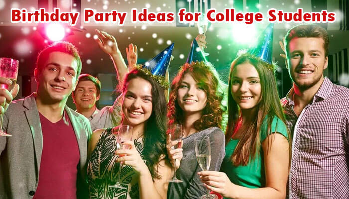 5-awesome-birthday-party-ideas-for-college-student-gadgetflazz-com