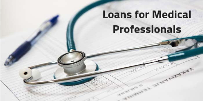 How to Get a Loan for Medical Professionals in India Approved?