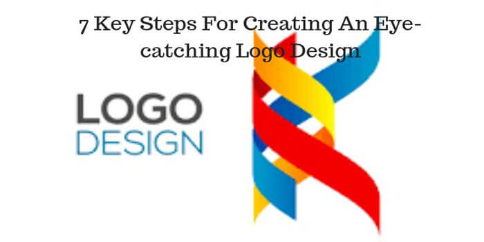 7 Key Steps For Creating An Eye-catching Logo Design