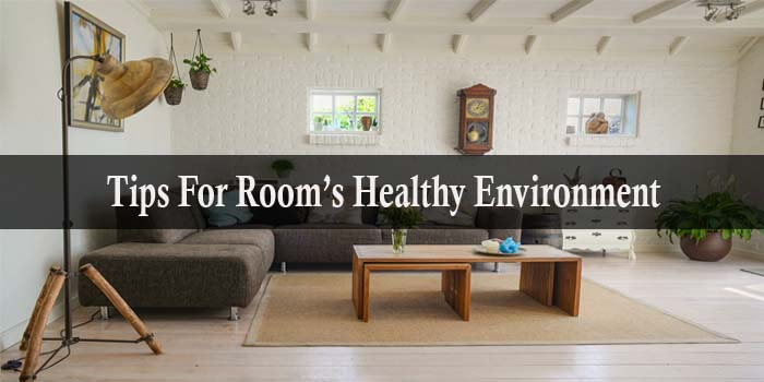 Healthy Environment Tips By Room Of The House