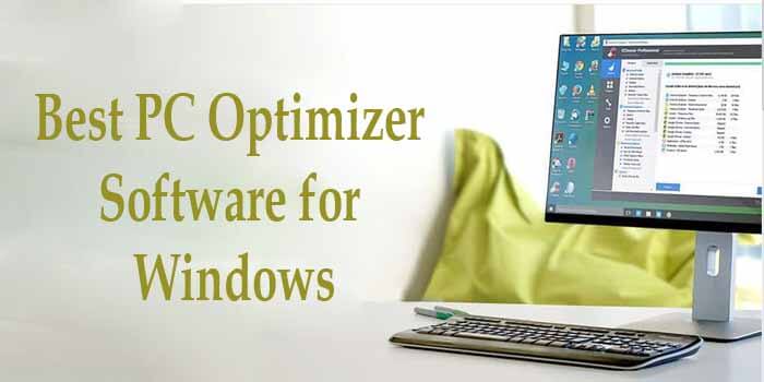 Top 6 Best PC Optimizer Software for Windows to use in 2022