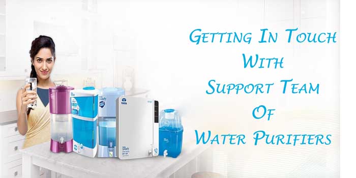 How to Be Getting In Touch With Support Team Of Water Purifiers?
