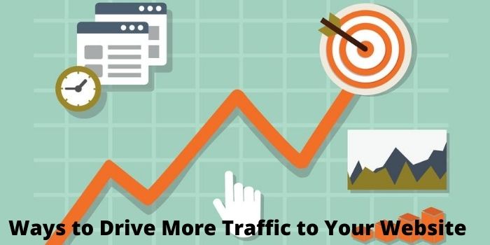 10 best Ways to Drive More Traffic to Your Website in 2020
