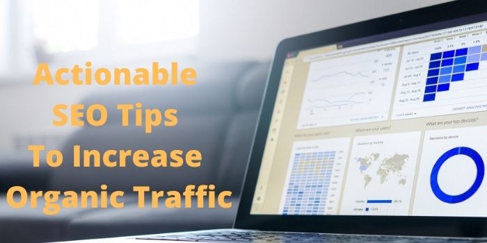 Top 12 Actionable SEO Tips To Increase Organic Traffic