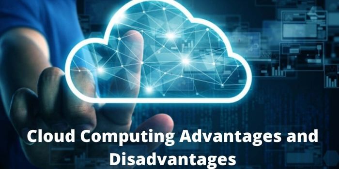 Cloud Computing Advantages and Disadvantages