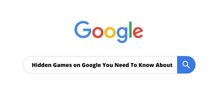 Hidden Games on Google You Need To Know About