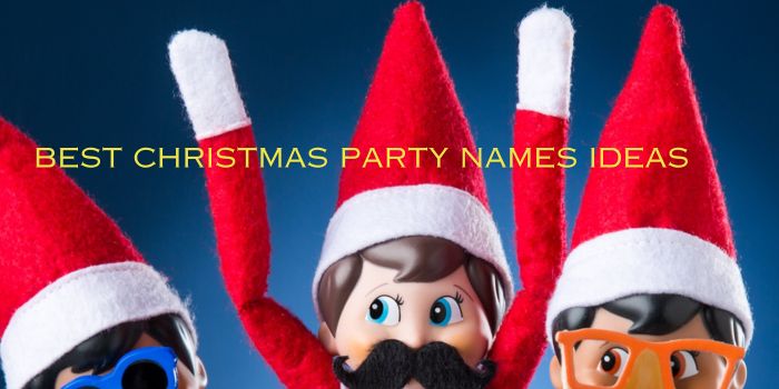 Best Christmas Party Names Ideas