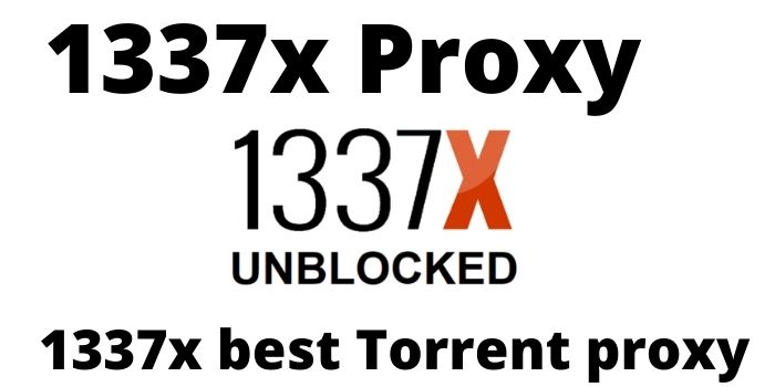 1337x Proxy | 1337x.to Unblocked Mirror Sites, 1337x best Torrent proxy for 2022