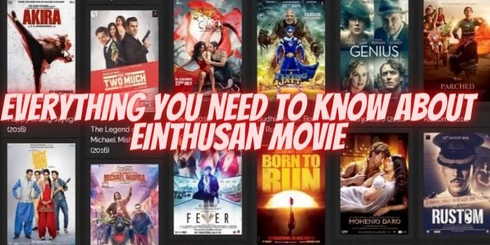 Einthusan 2022 : Everything You Need to Know About Einthusan Movie!