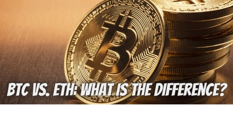 BTC vs. ETH: What Is the Difference?