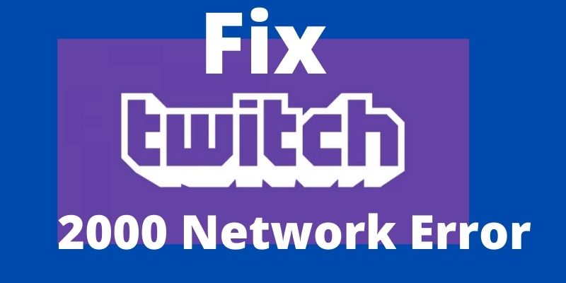 Twitch 2000 Network Error On Chrome [Solved]!