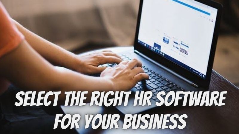 How to Select the Right HR Software for Your Business