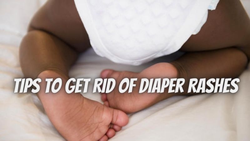 Tips to Get Rid of Diaper Rashes