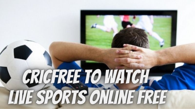Cricfree 2022 to watch live sports online free
