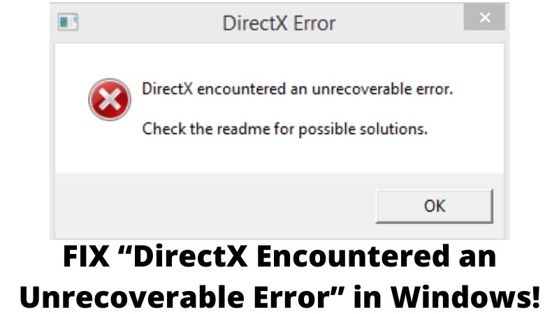 FIX “DirectX Encountered an Unrecoverable Error” in Windows!