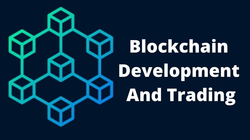 Blockchain Development And Trading