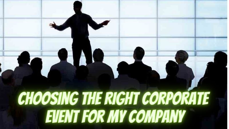 Choosing the Right Corporate Event for My Company