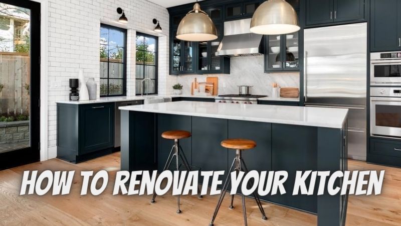 How to renovate Your Kitchen: 6 Beautifying Ways
