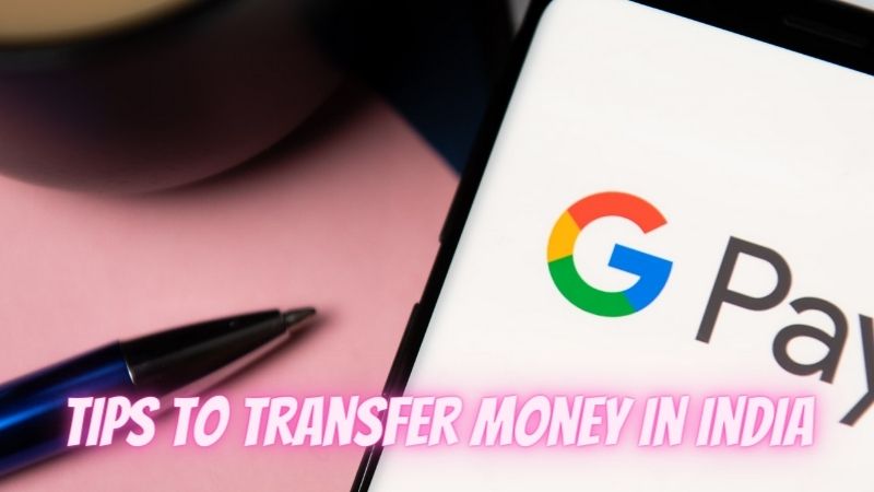How to transfer – Tips to transfer money in India