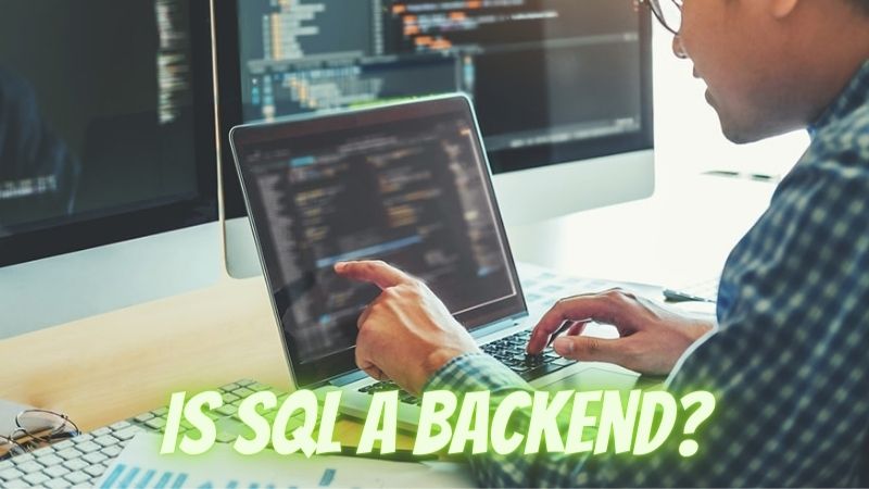Is SQL a backend?
