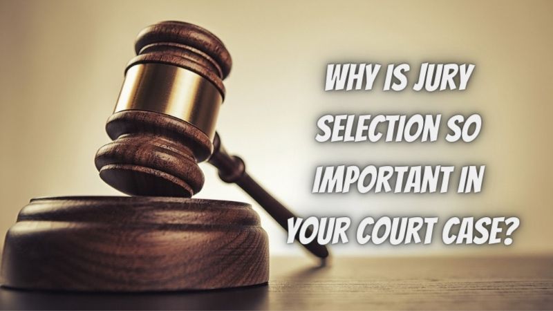 Why is jury selection so important in your court case? Here are the top 3 reasons why!