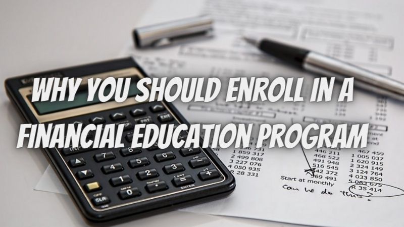 3 reasons why you should enroll in a financial education program