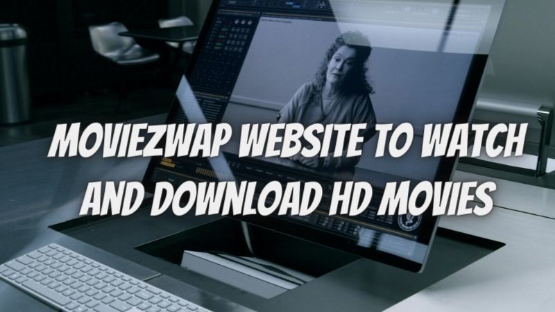 Moviezwap 2022 : Website to Watch and Download Latest Tamil, Telugu Movies in Free