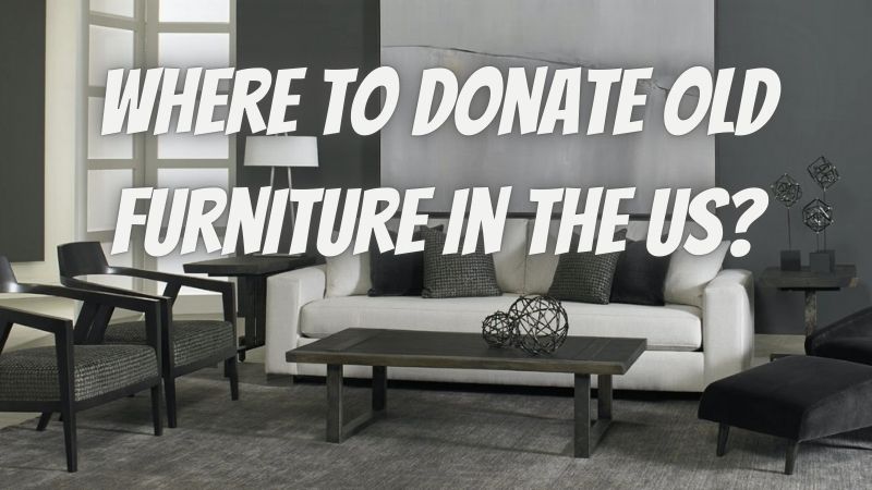 Where To Donate Old Furniture In The US?
