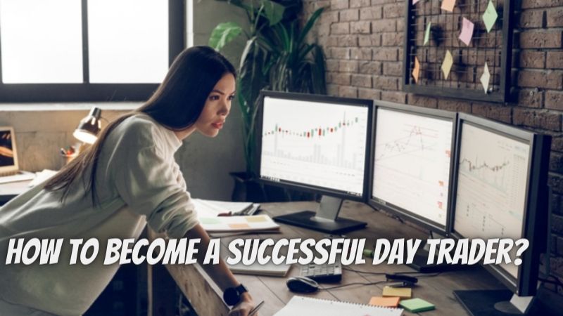 How to become a successful day trader? 