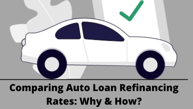 Comparing Auto Loan Refinancing Rates: Why & How?