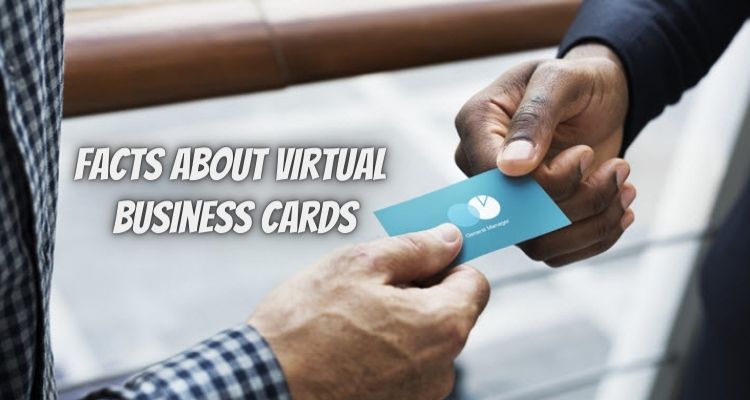 Top 3 Amazing Facts About Virtual Business Cards