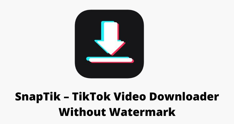 SnapTik – TikTok Video Downloader Without Watermark