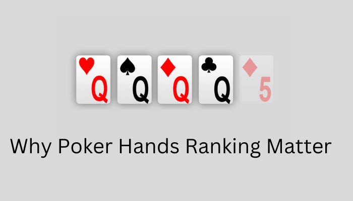 Top Reasons Why Poker Hands Ranking Matter