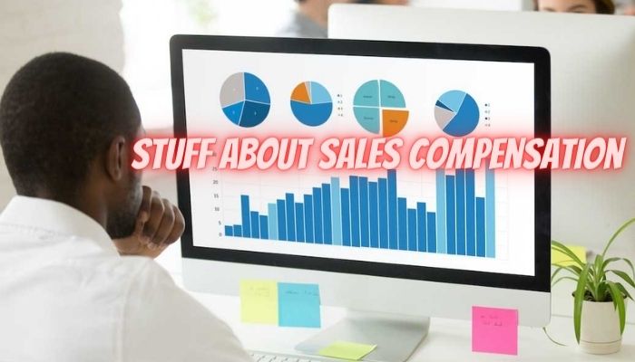 The Stuff About Sales Compensation You Probably Hadn’t Considered. And Really Should