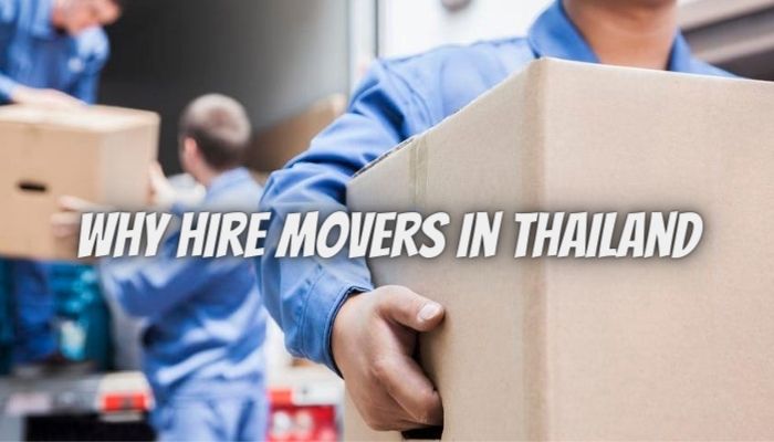 Why Hire Movers in Thailand