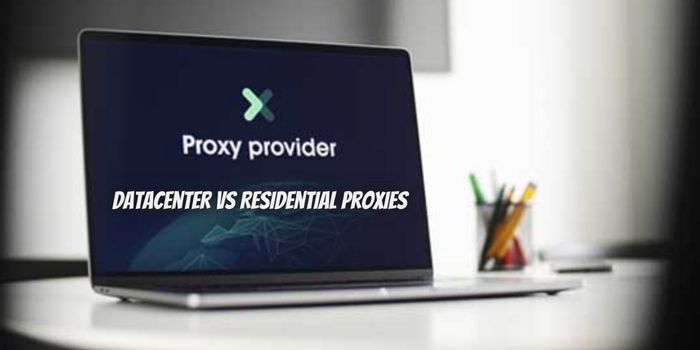 Datacenter vs Residential Proxies: The Best Practices of Selecting Between the Two