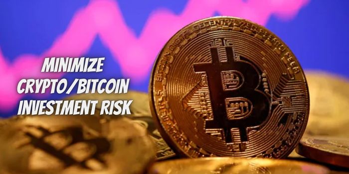 Four Beginners Tips on How to Minimize Crypto/Bitcoin Investment Risk