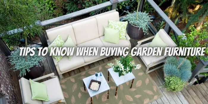 11 Tips to Know When Buying Garden Furniture