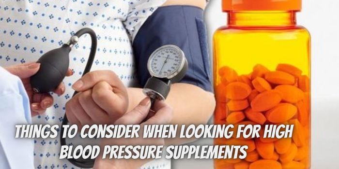 6 Things To Consider When Looking For High Blood Pressure Supplements