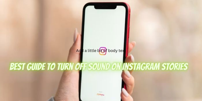 Best Guide to Turn Off Sound on Instagram Stories