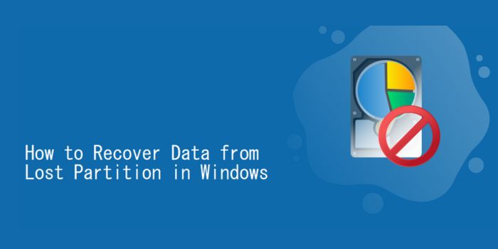 How to Recover Data from Lost Partition in Windows?