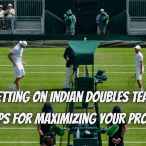 Betting on Indian Doubles Teams: Strategies and Tips for Maximizing Your Profits