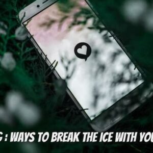 Online Dating: 5 Ways to Break the Ice with your Match