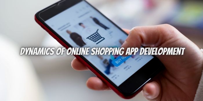 Crafting Seamless Retail Experiences: Exploring the Dynamics of Online Shopping App Development