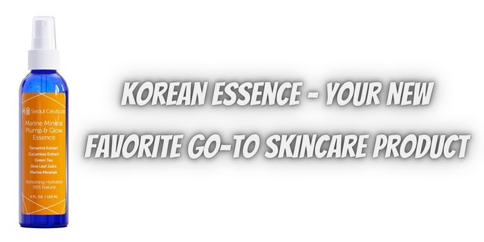Korean Essence – Your New Favorite Go-To Skincare Product