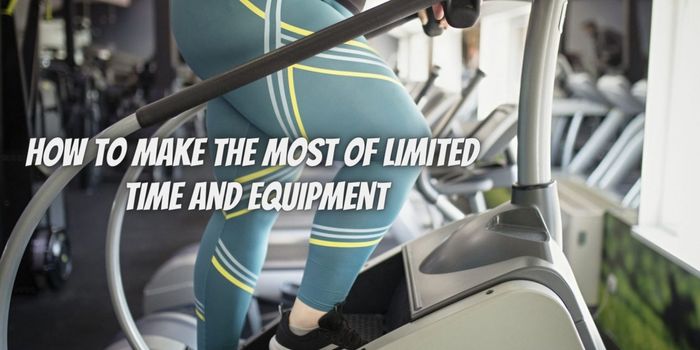 Fit Routine Hacks: How to Make the Most of Limited Time and Equipment