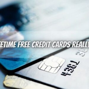 Are Lifetime Free Credit Cards Really Free?