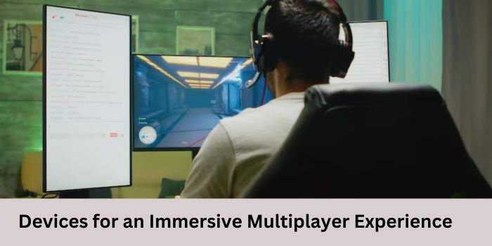 The Gamer’s Choice: Best 8 Devices for an Immersive Multiplayer Experience