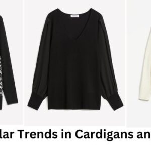 Exploring 2023’s Most Popular Trends in Cardigans and Sweaters