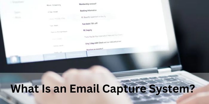 What Is an Email Capture System?